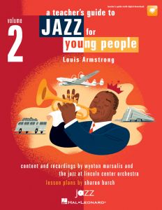 HAL LEONARD A Teacher's Guide To Jazz For Young People Volume 2 Louis Armstrong
