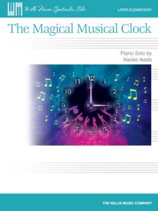 WILLIS MUSIC THE Magical Musical Clock For Late Elementary Piano Solo By Naoko Ikeda