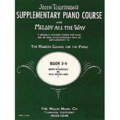 WILLIS MUSIC JOHN Thompson's Supplementary Piano Course With Melody All The Way Book 3-b