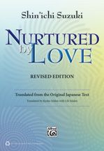 SUZUKI SHIN'ICHI Suzuki Nurtured By Love Revised Edition