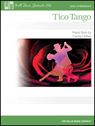 WILLIS MUSIC TICO Tango Early Intermediate Piano Solo By Carolyn Miller