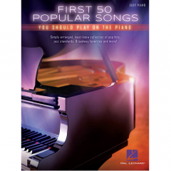 HAL LEONARD FIRST 50 Popular Songs You Should Play On The Piano For Easy Piano