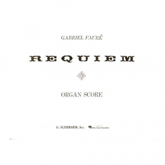 G SCHIRMER GABRIEL Faure Requiem Satb Orchestral Reduction For Organ