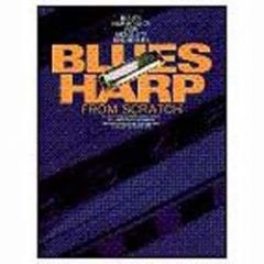 MUSIC SALES AMERICA BLUES Harp From Scratch, Blues Harmonica For Absolute Beginners W/cd