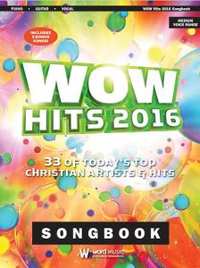 WORD MUSIC WOW Hits 2016 For Piano/vocal/guitar