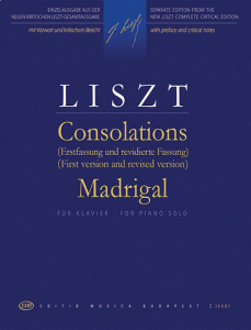 EDITIO MUSICA BUDAPE LISZT Consolations (first Version & Revised Version) & Madrigal For Piano