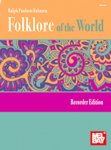 MEL BAY FOLKLORE Of The World Recorder Edition By Ralph Paulsen-bahnsen