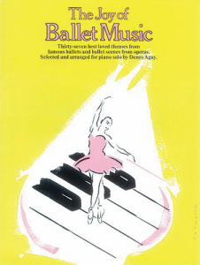 YORKTOWN MUSIC PRESS THE Joy Of Ballet Music For Piano Solo Edited By Denes Agay