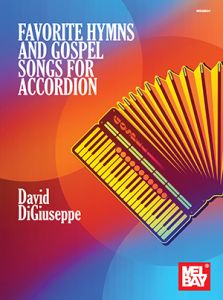 MEL BAY FAVORITE Hymns & Gospel Songs Fpr Accordion By David Digiuseppe
