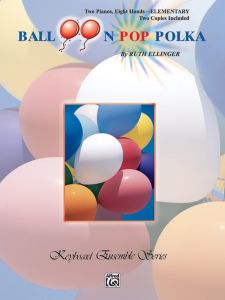 ALFRED BALLOON Pop Polka By Ruth Ellinger For Piano Quartet, 2 Pianos 8 Hands