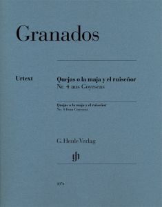 HENLE GRANADOS Quejas O La Maja Y El Ruisenor,no4 From Goyescas For Piano Solo