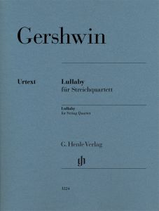 HENLE GERSHWIN Lullaby For String Quartets,urtext Edition
