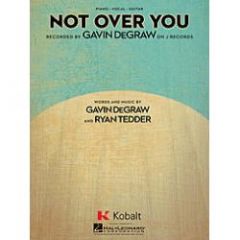 HAL LEONARD NOT Over You Recorded By Gavin Degraw For Piano Vocal Guitar
