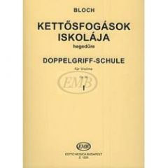 EDITIO MUSICA BUDAPE JOSZEF Bloch Double Stop Tutor Opus 50 Volume 1